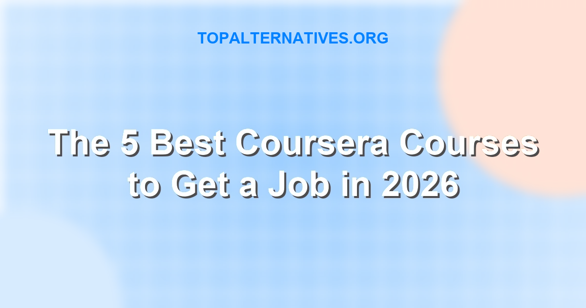 The 5 Best Coursera Courses to Get a Job in 2026