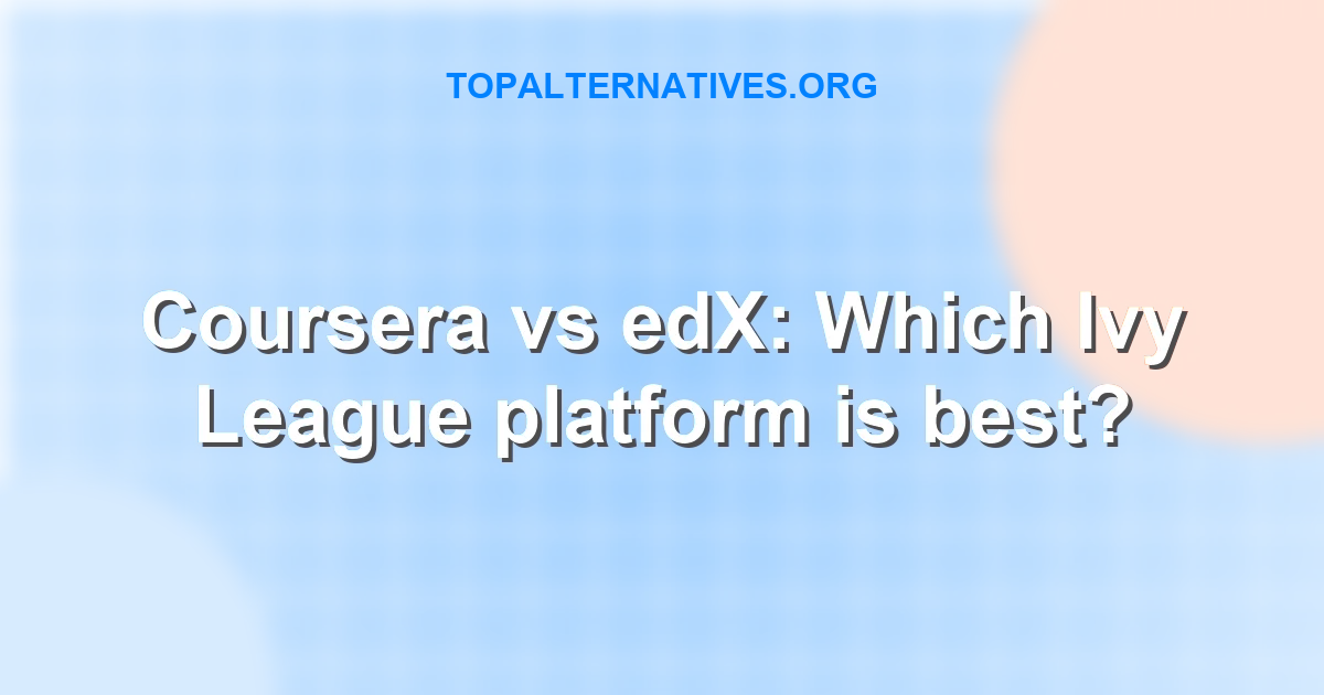 Coursera vs edX: Which Ivy League platform is best?