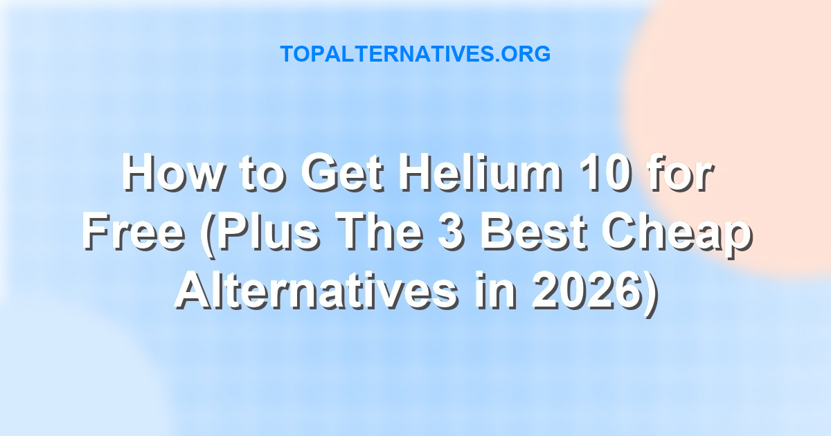How to Get Helium 10 for Free (Plus The 3 Best Cheap Alternatives in 2026)