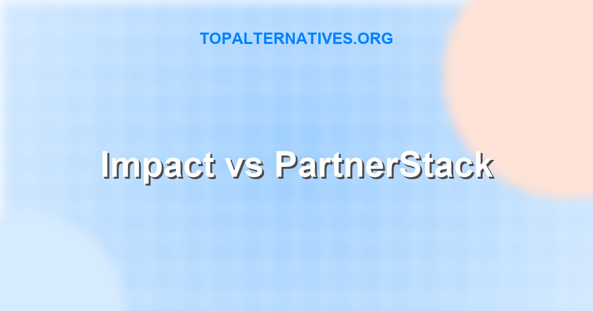 Impact vs PartnerStack: Which Affiliate Network is Best for B2B SaaS? (2026)