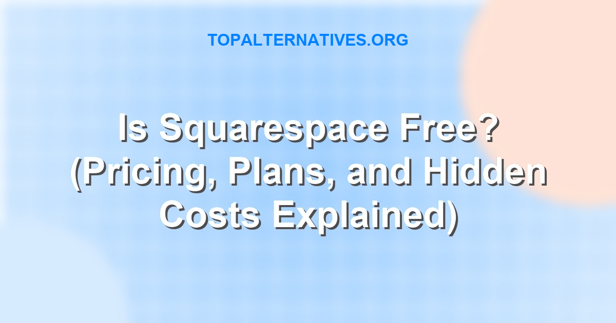 Is Squarespace Free? (Pricing, Plans, and Hidden Costs Explained)